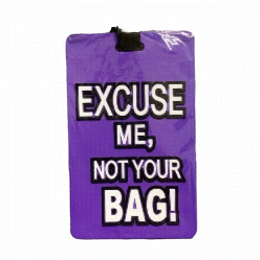 LUGGAGE Tag Purple Excuse Me, Not Your Bag Soft Plastic Purple White Black
